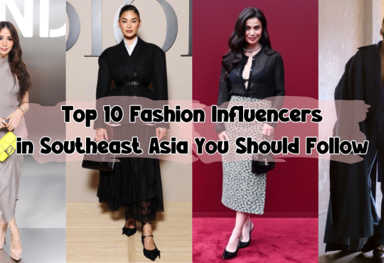 Top 10 Fashion Influencers in Southeast Asia You Should Follow